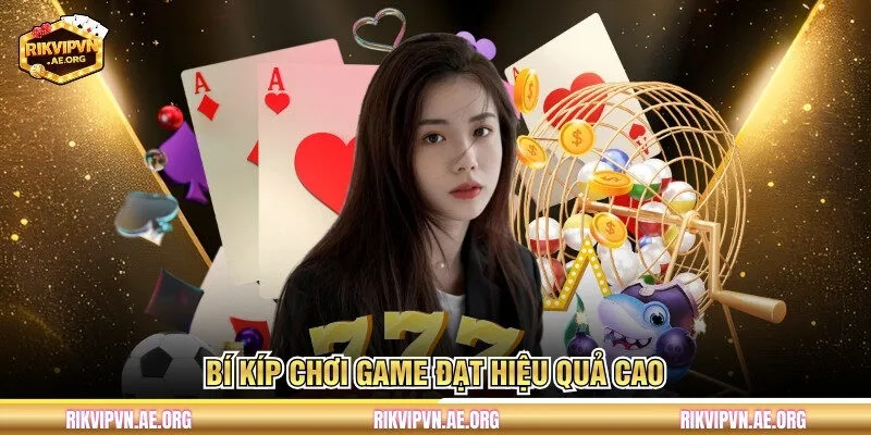 Bí kíp chơi game đạt hiệu quả cao 