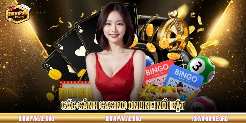 Các sảnh casino online nổi bật