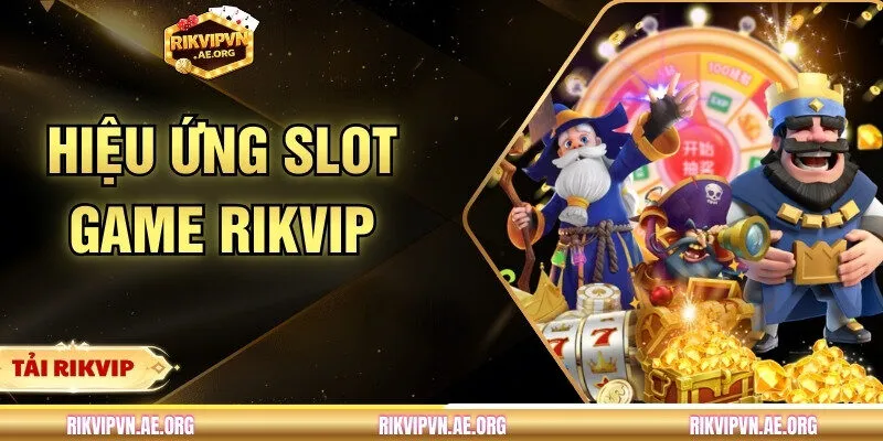Hiệu Ứng Slot Game Nổ Hũ - Trải Nghiệm Cá Cược Đỉnh Cao