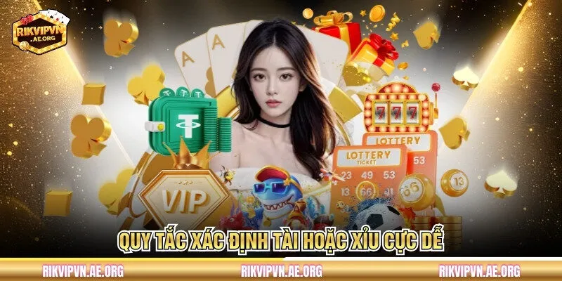 Quy tắc xác định Tài hoặc Xỉu cực dễ